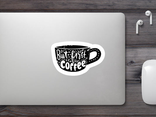 But First Coffee Sticker Sticker