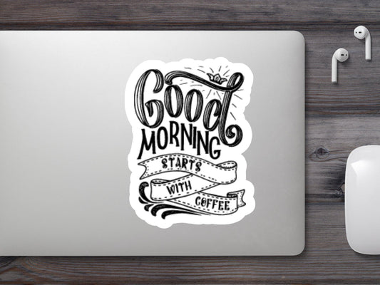 Good Morning Starts With Coffee Sticker
