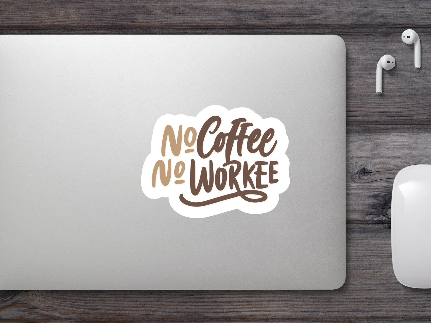 No Coffee No Workee Sticker