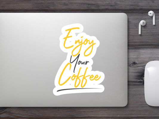 Enjoy Your Coffee Sticker