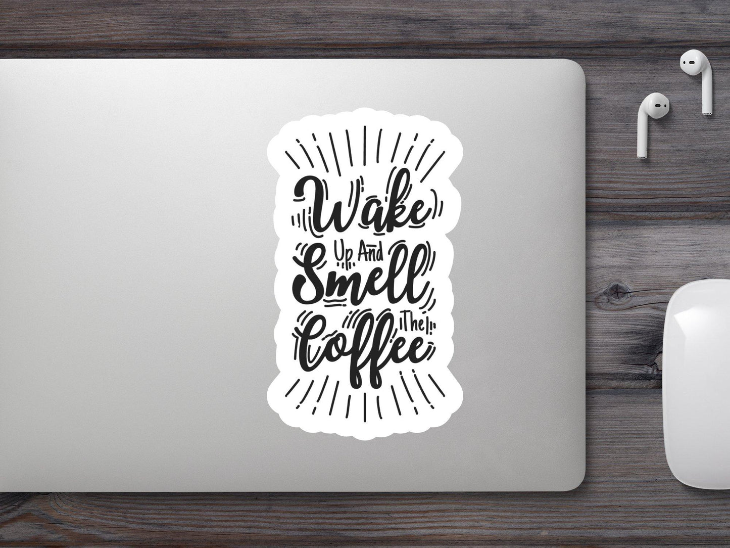 Wake Up And Smell The Coffee Sticker