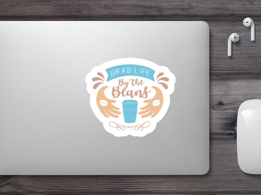 Wholesale Grab Life By The Beans Sticker