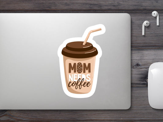 Mom Needs Coffee Sticker