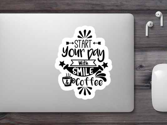 Start Your Day With Smile & Coffee Sticker