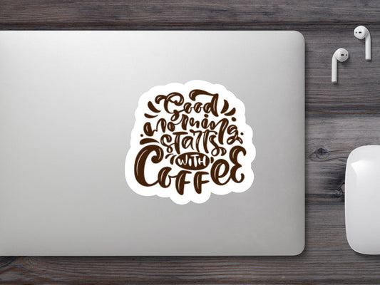 Good Morning Starts With Coffee Sticker