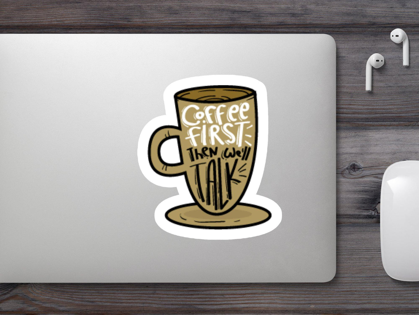 Coffee First Than well Talk Sticker