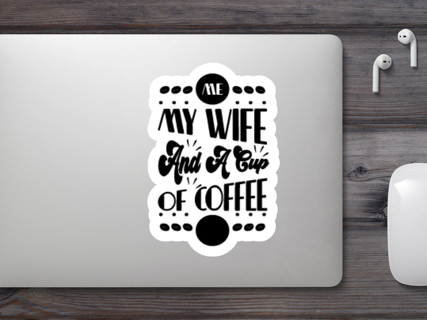 Me My Wife & Cup Of Coffee Sticker
