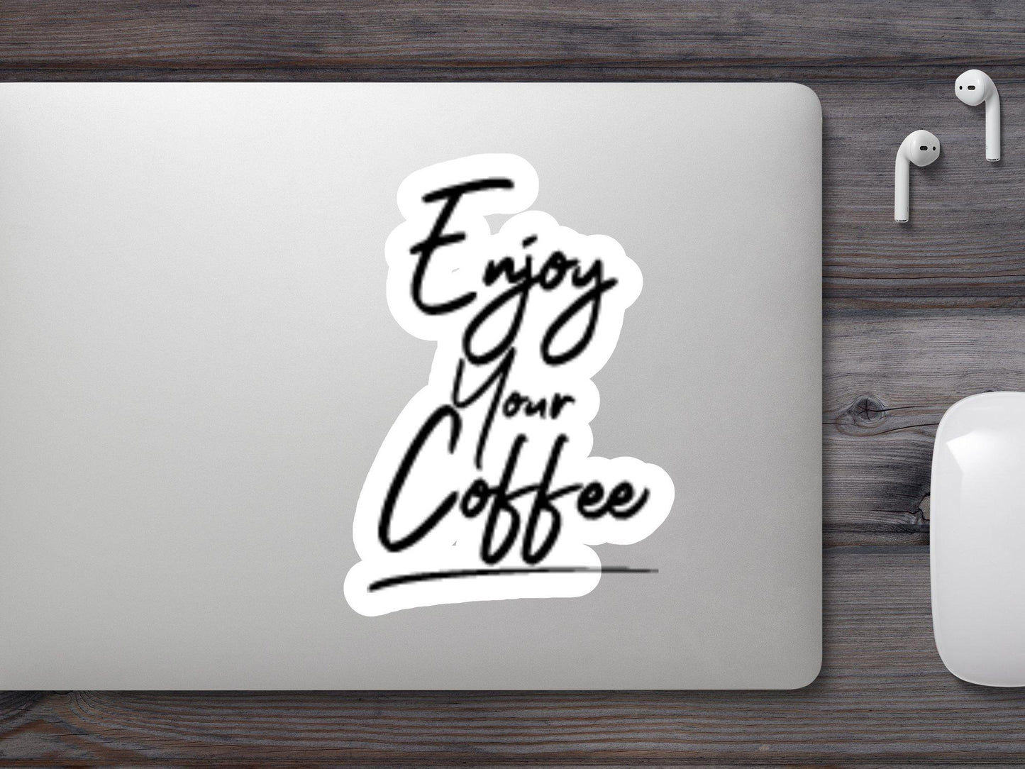 Enjoy Your Coffee Sticker