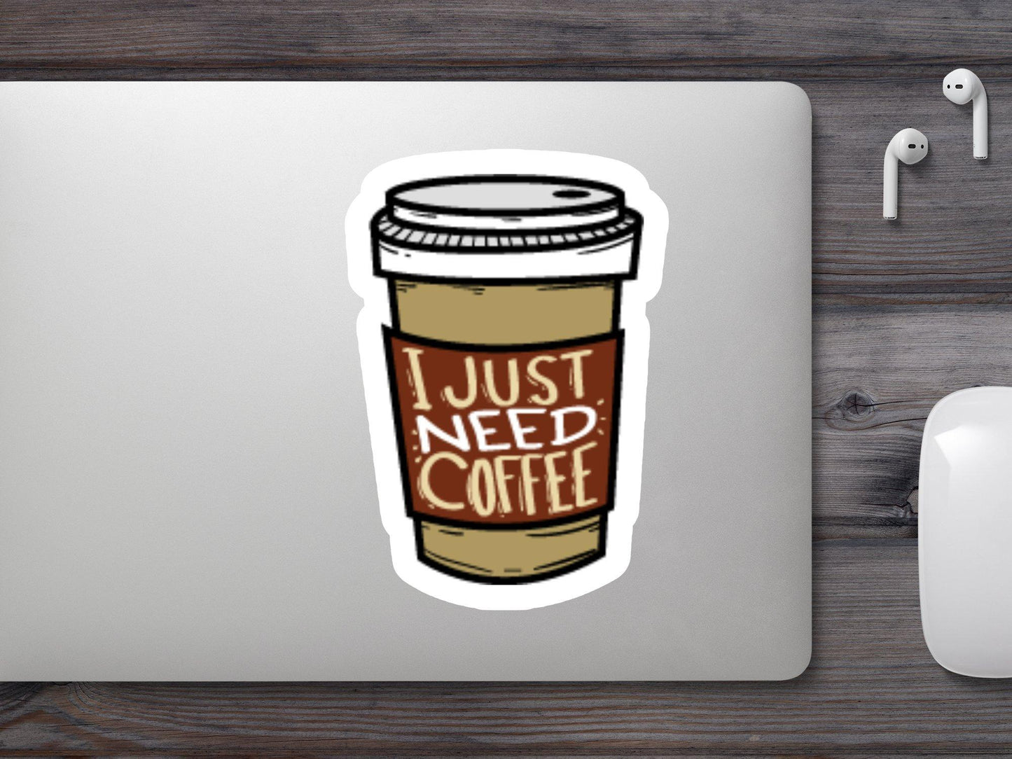 I just Need Coffee Sticker