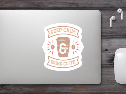 Keep Calm and Drink Coffee Sticker
