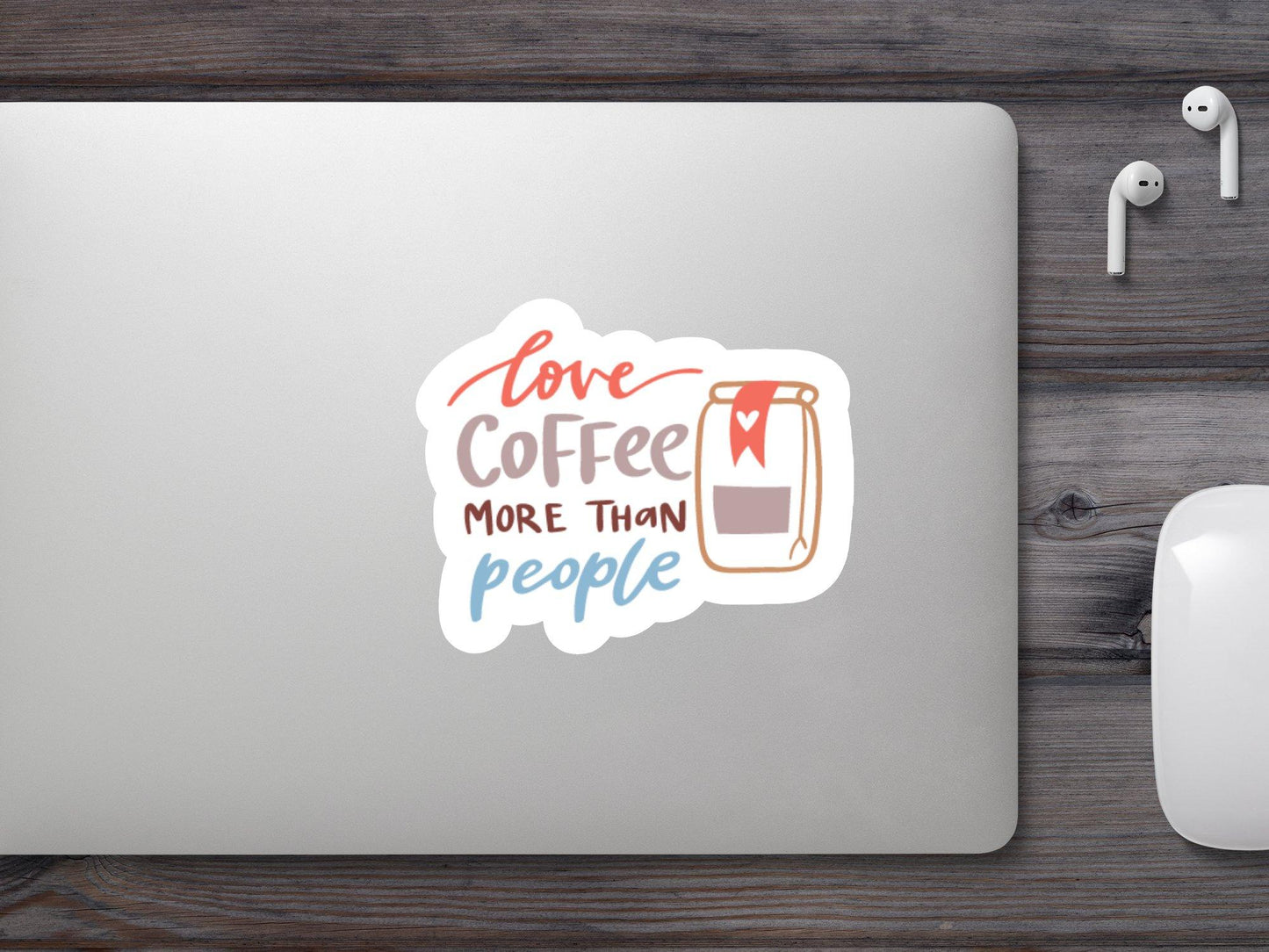 Love Coffee More Then People Sticker
