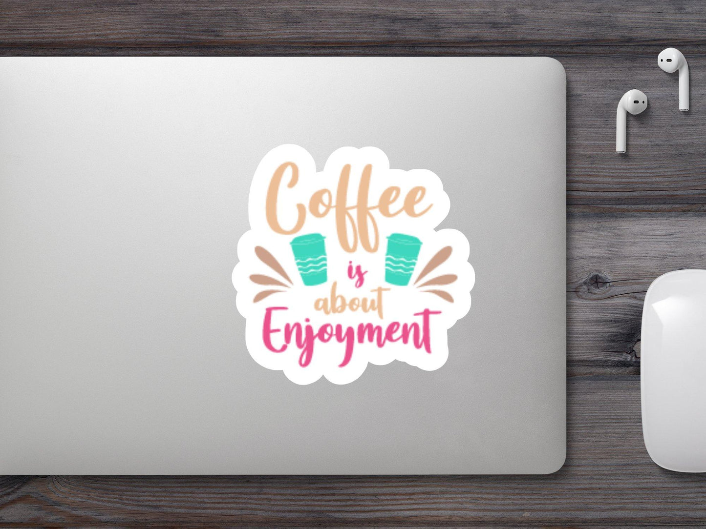 Coffee is About to Enjoyment Sticker