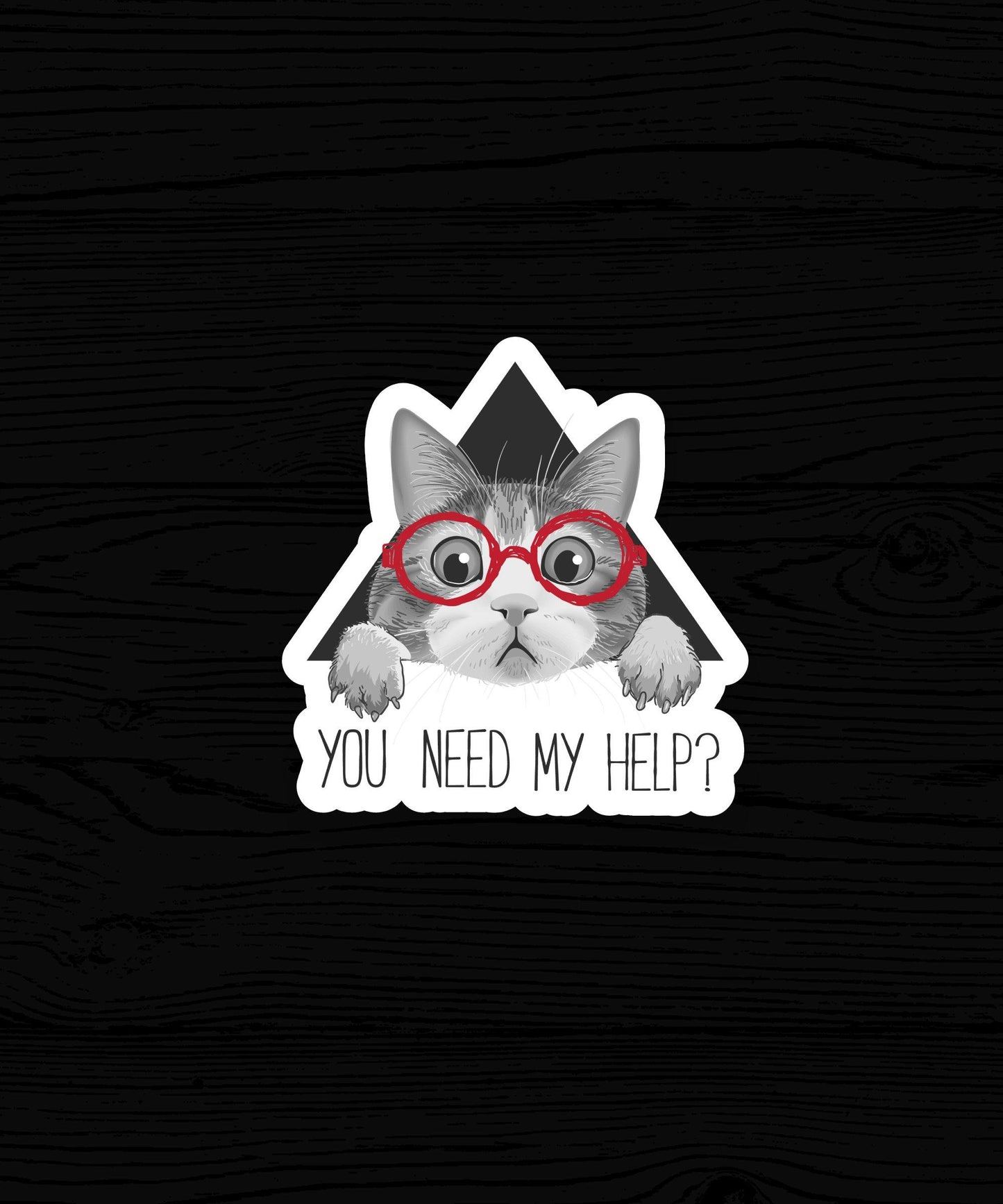 You Need My Help Sticker