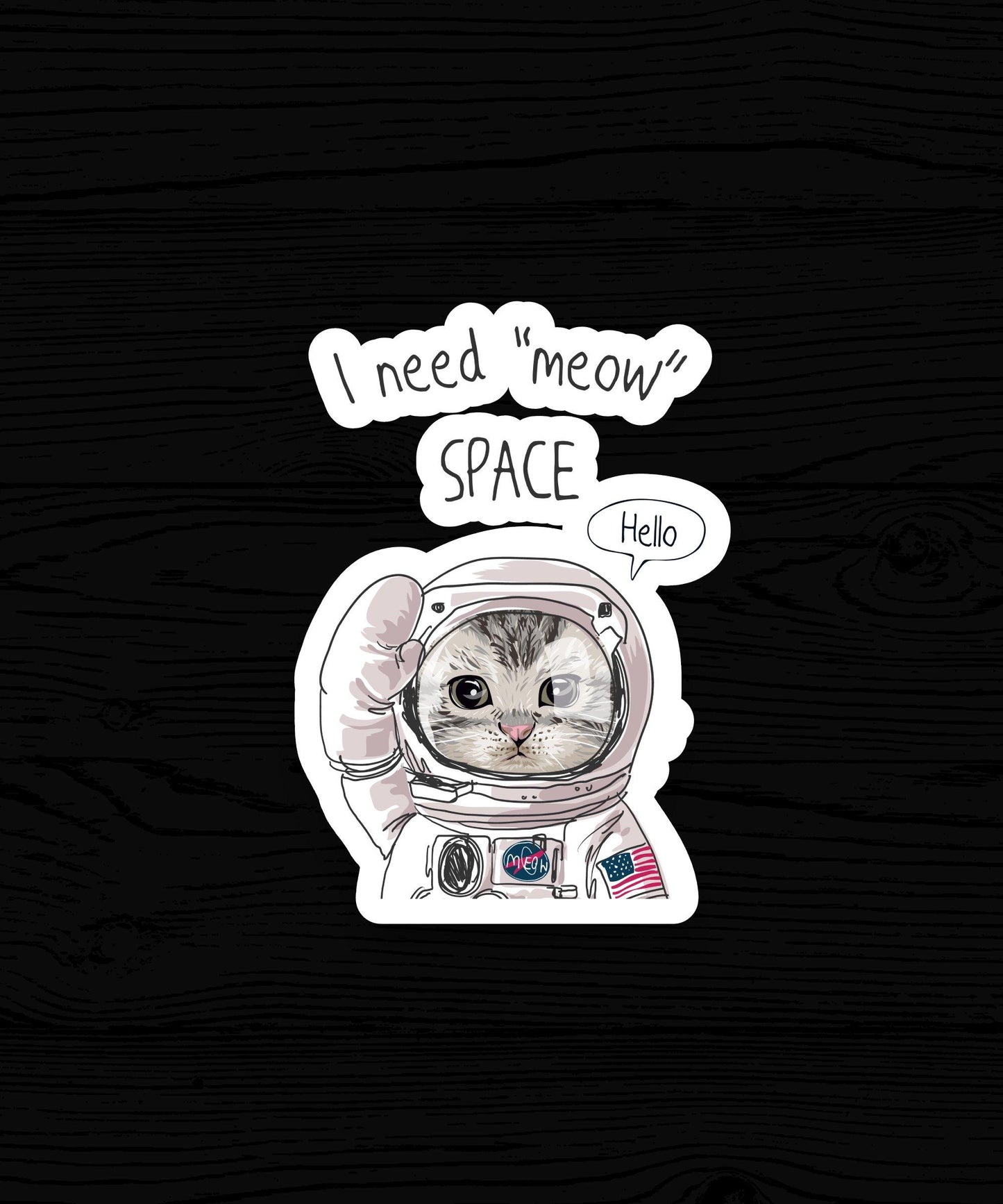 I Need Meow Space Sticker