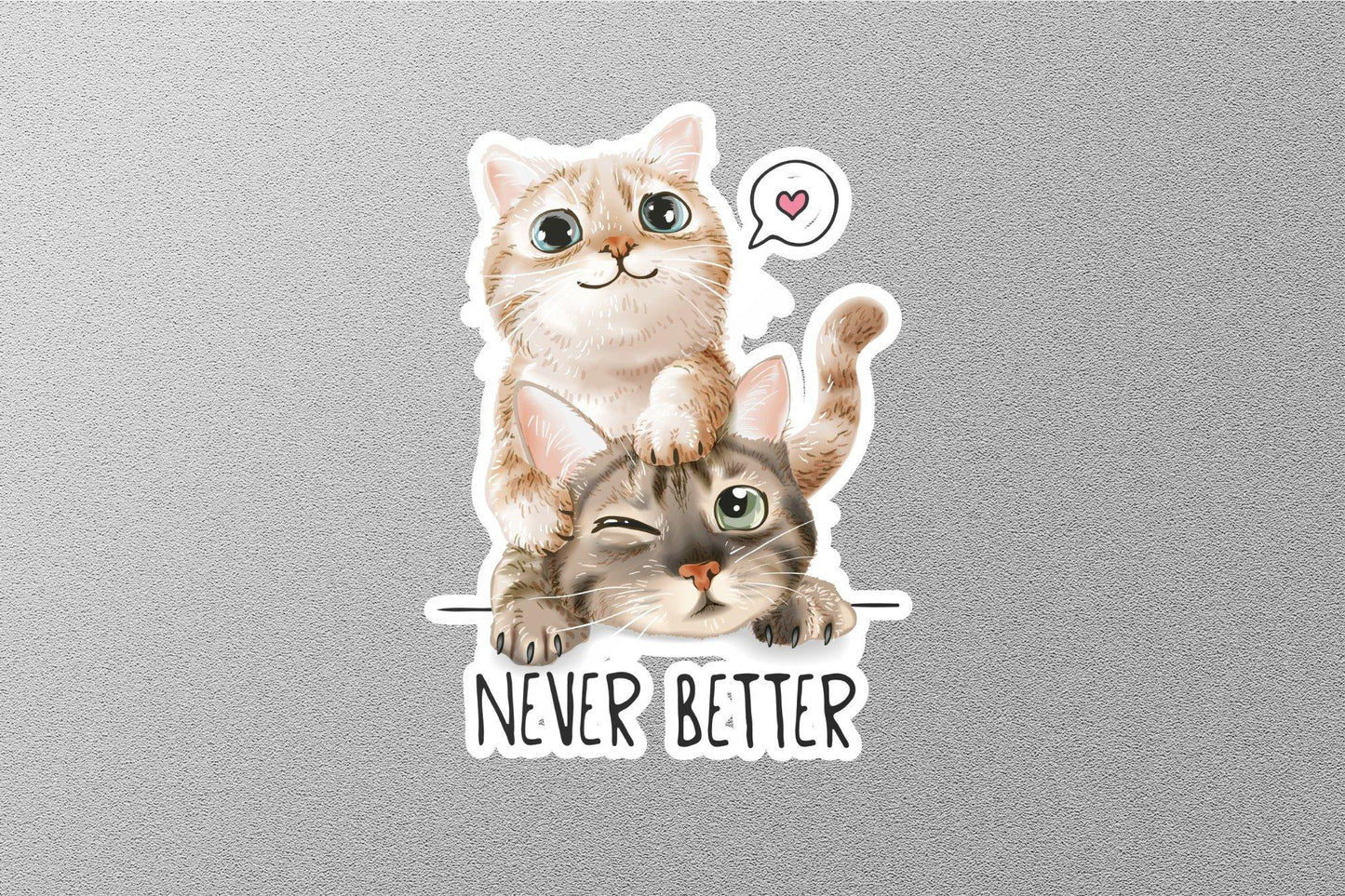 Never Better Sticker