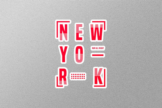 New York Run All Night Sticker