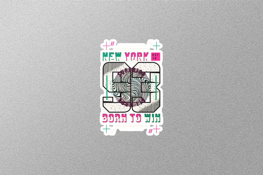 New York Born To Win Sticker