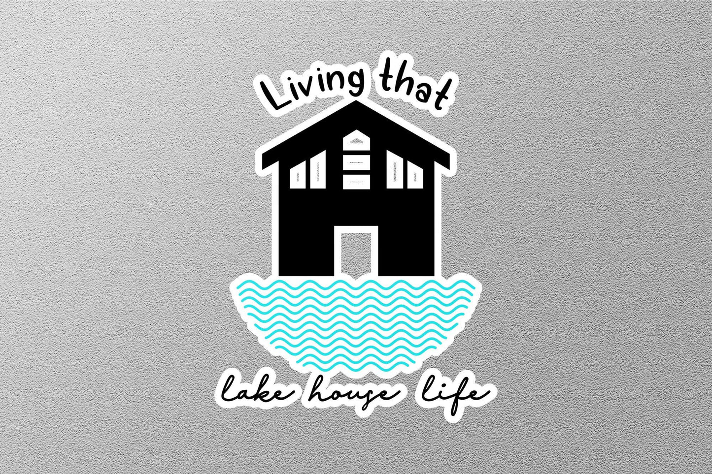 Living That Lake House Life Sticker