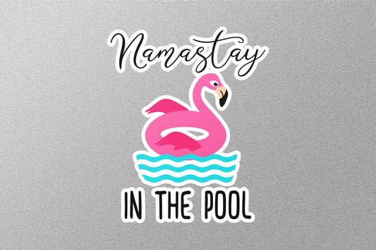 Wholesale Namastay in the Pool Sticker
