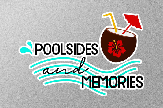 Poolsides and Memories Sticker