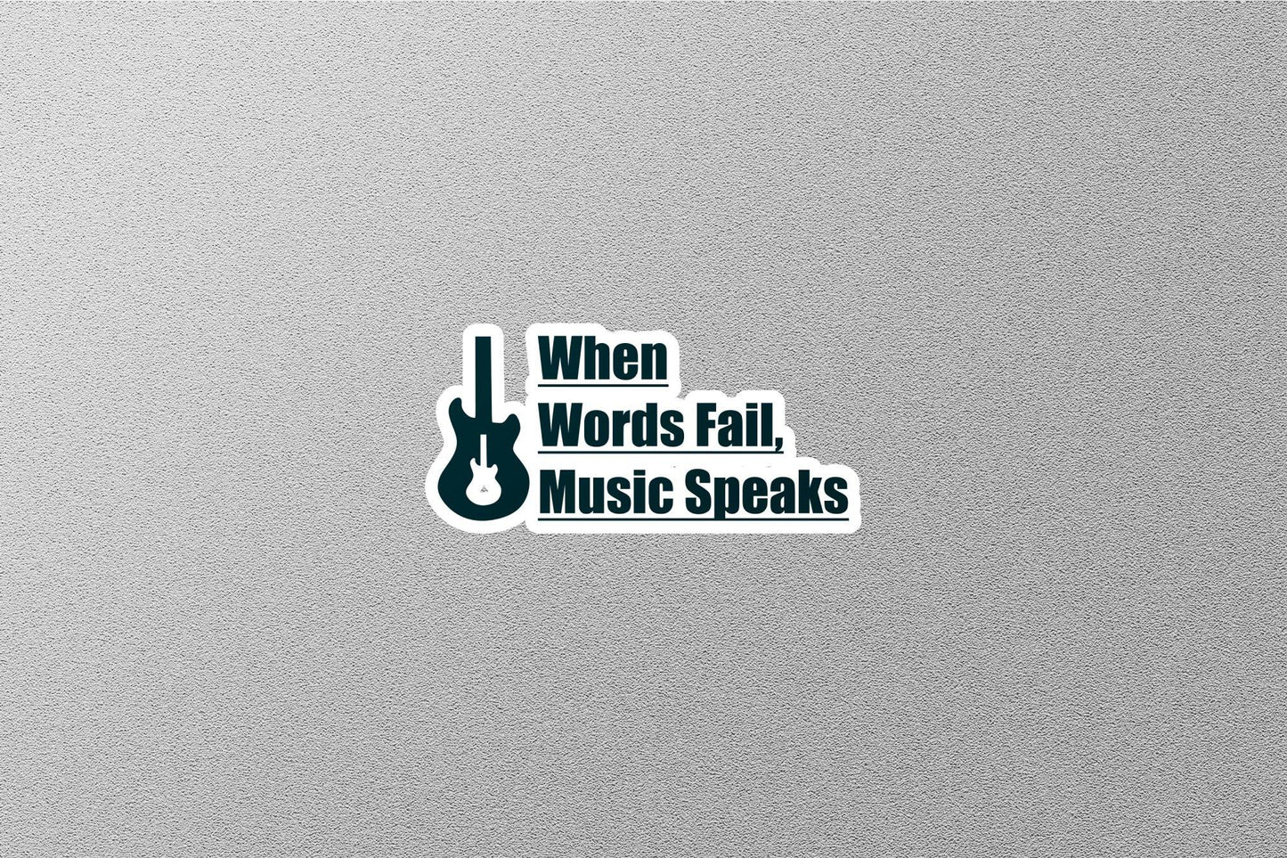 When Words Fail Music Speaks Sticker