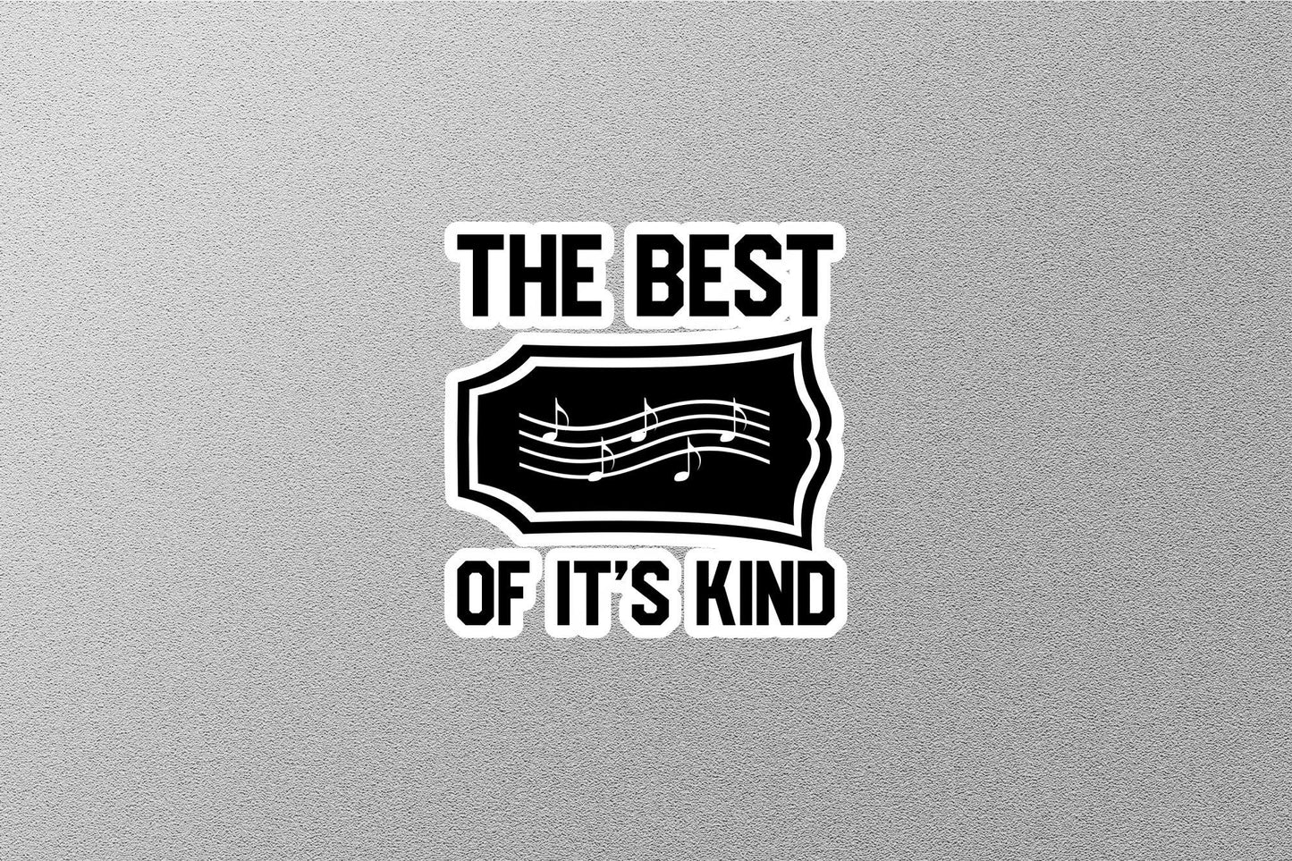 The Best of It's Kind Sticker