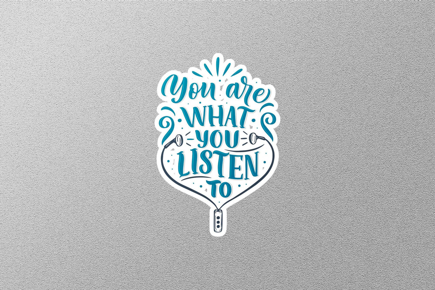 You are What YOU LISTEN TO Sticker