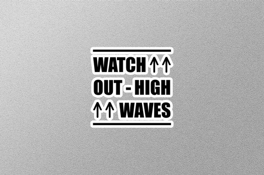 Wholesale Watch Out High Waves Sticker