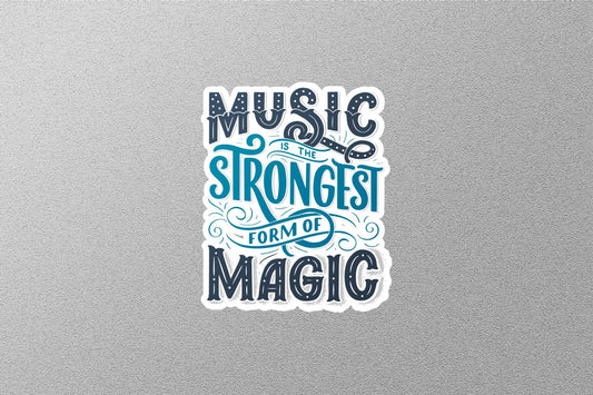 Music Is The Strongest Form of Magic Sticker