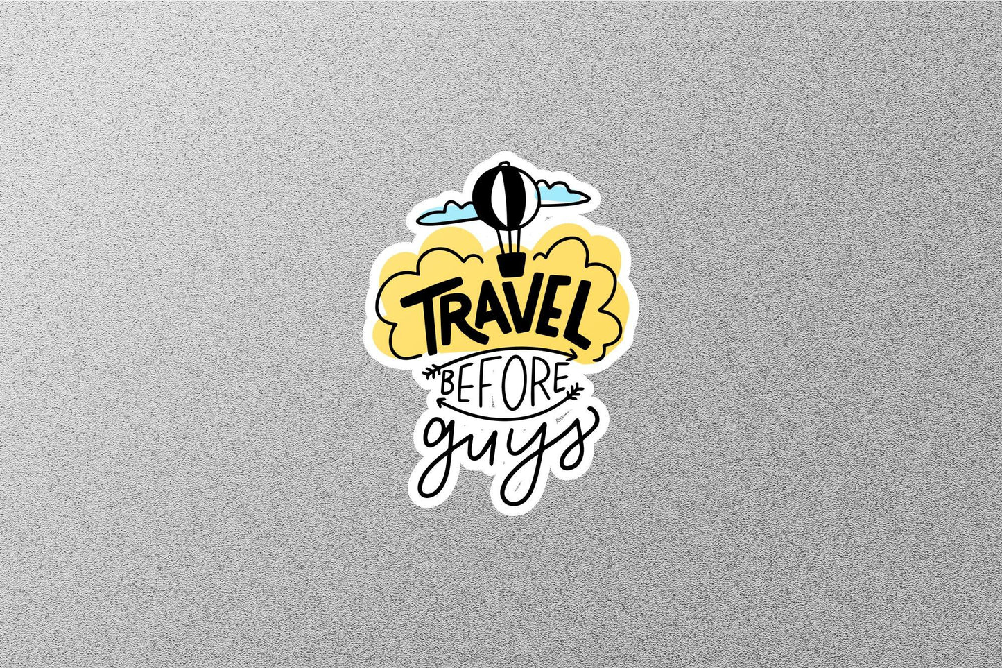 Travel Before Guy's Sticker