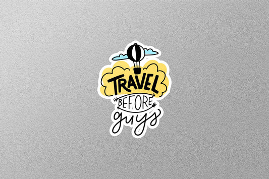 Travel Before Guy's Sticker
