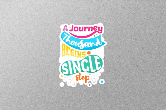 A Journey Thousand Begins Single Step Sticker