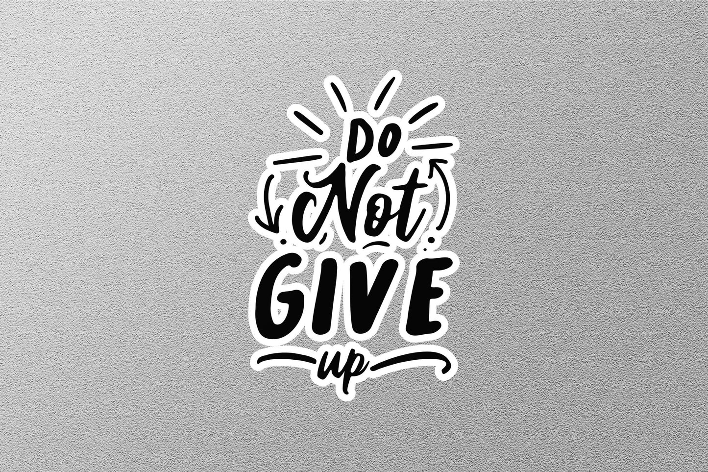 Do Not Give Up Sticker