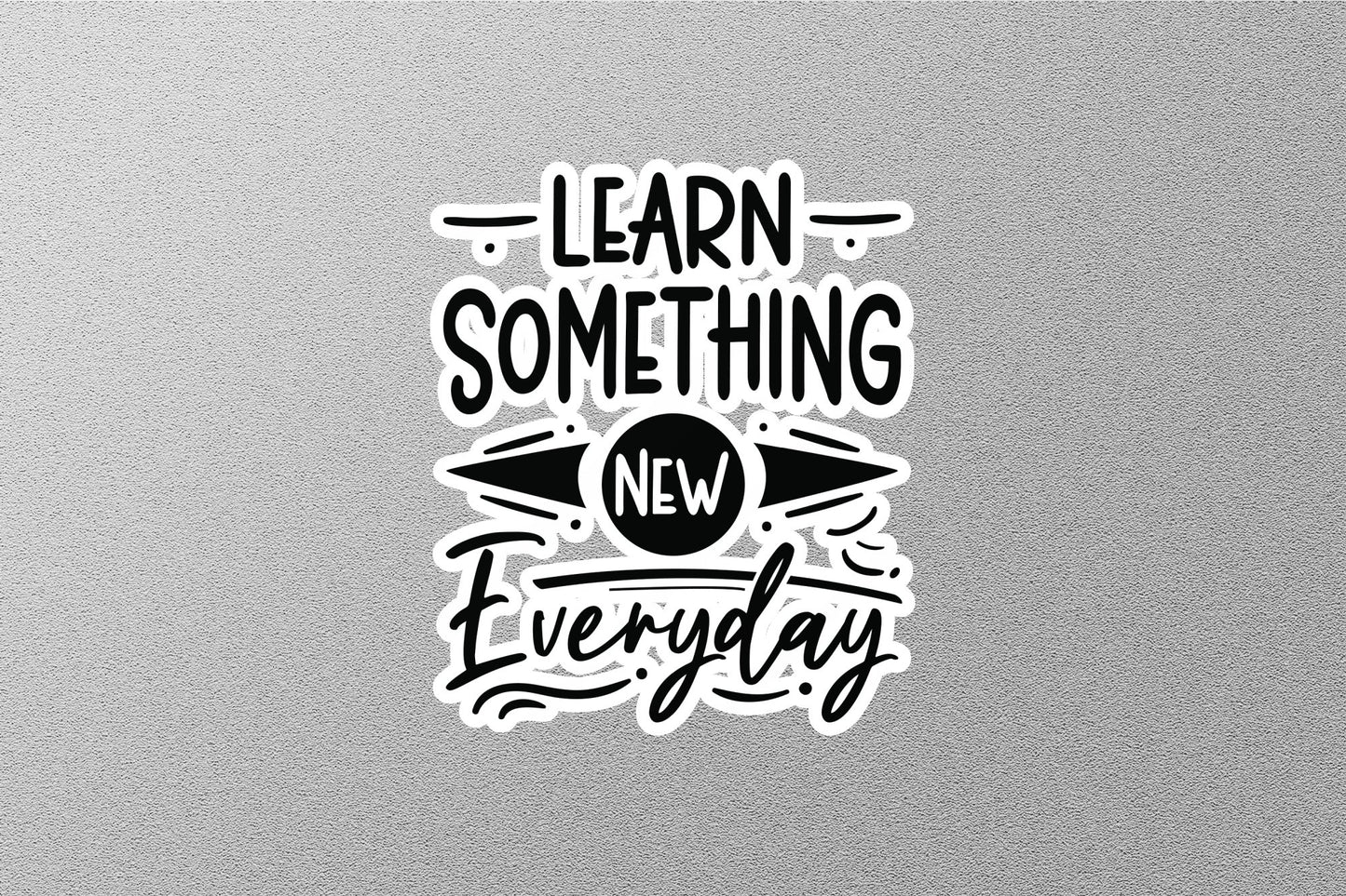 Learn Something New Today Sticker
