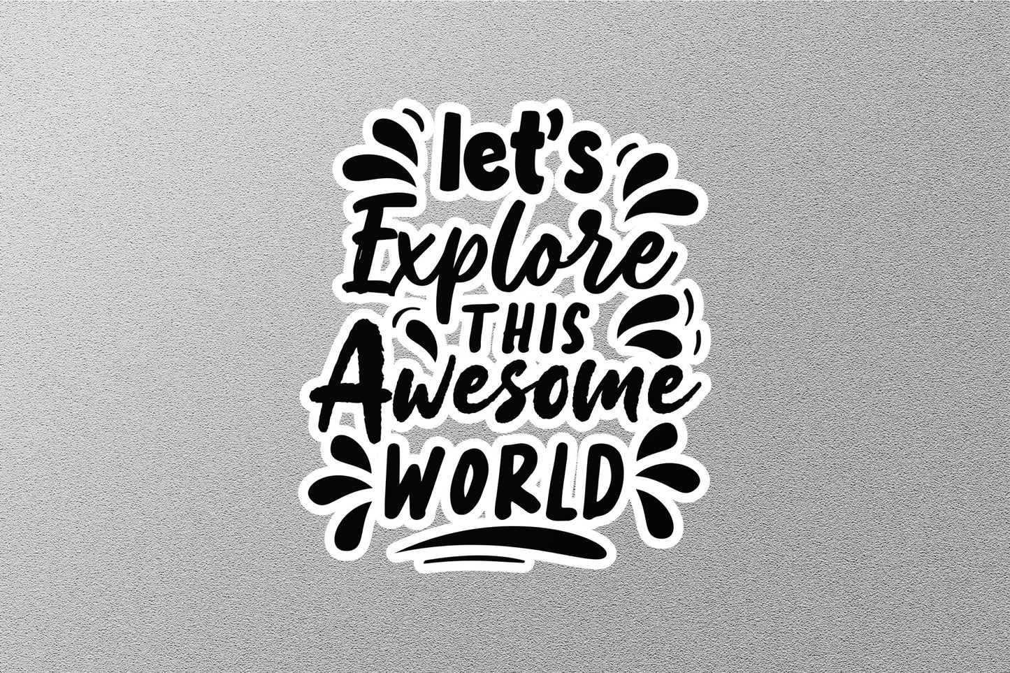 Let's Explore This Awesome World Sticker