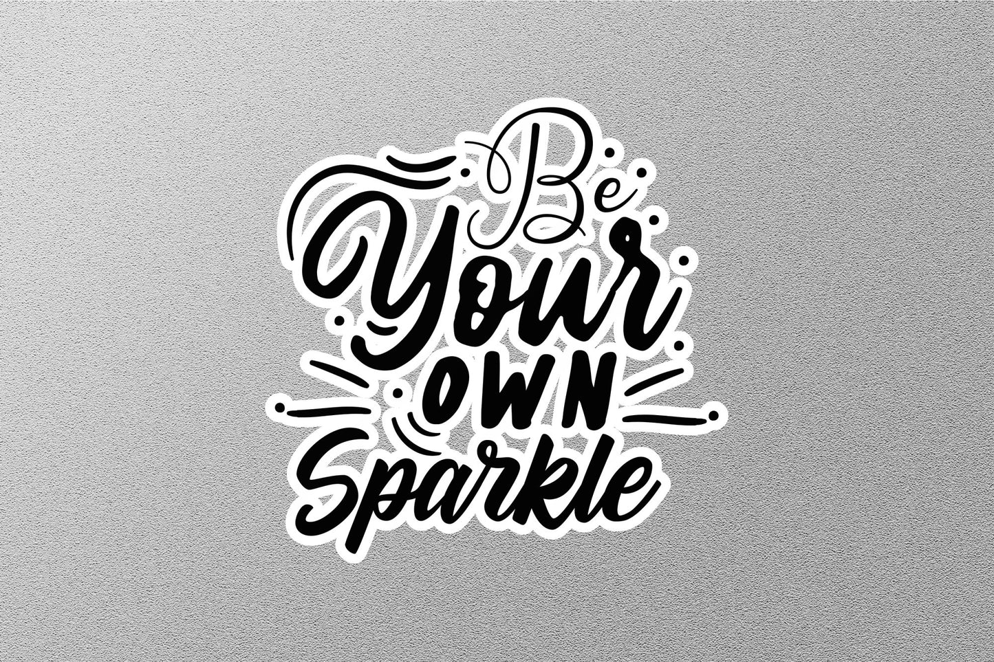 Be Your Own Sparkle Sticker
