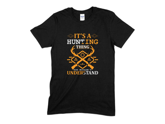 It's A Hunting Thing You Wouldn't Understand T-Shirt, Hunting T-Shirt
