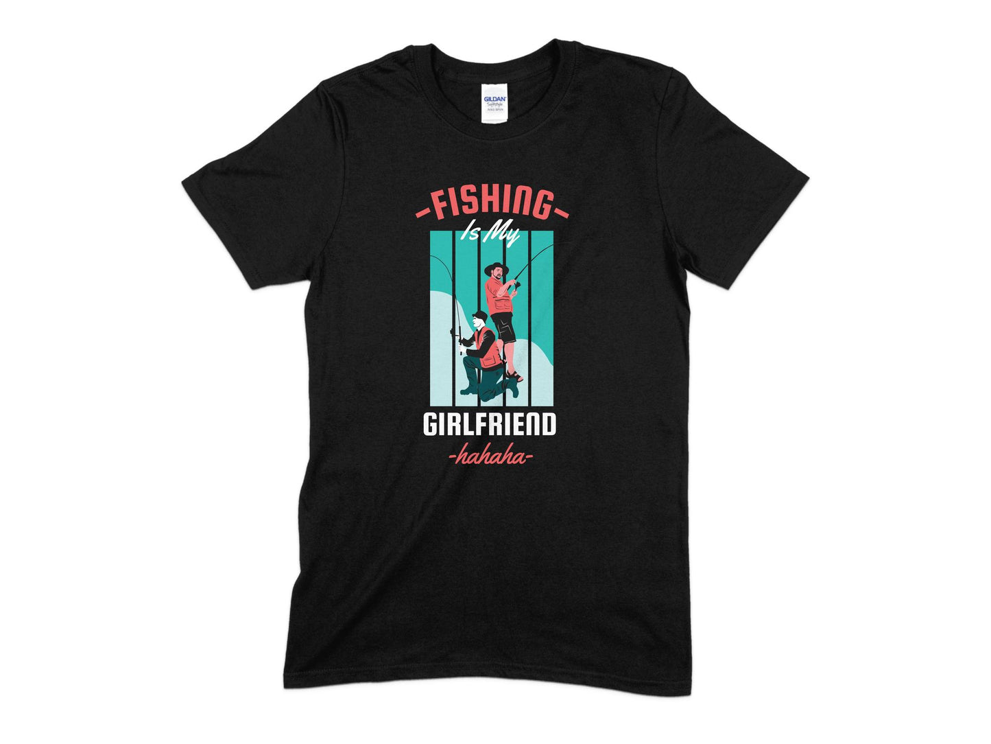Fishing Is My Girlfriend T-Shirt, Fishing T-Shirt