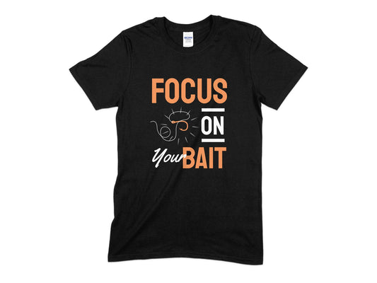 Focus On Your Bait T-Shirt, Fishing T-Shirt