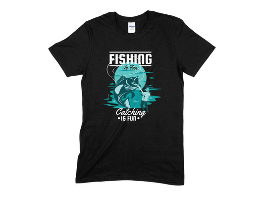 Fishing Is Fun Catching Is Fun T-Shirt, Fishing T-Shirt